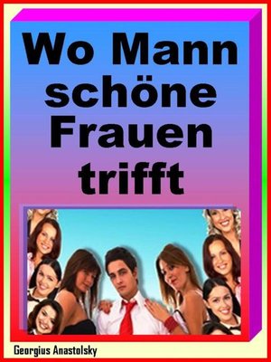 cover image of Wo Mann schöne Frauen trifft